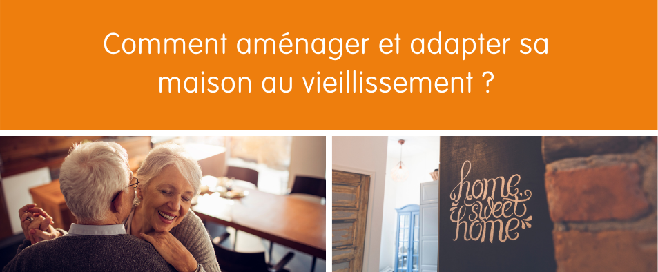 Comment adapter et aménager sa maison au vieillissement