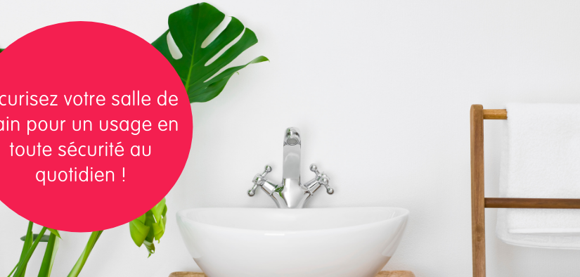 Sécurisez votre salle de bain pour un usage en toute sécurité au quotidien