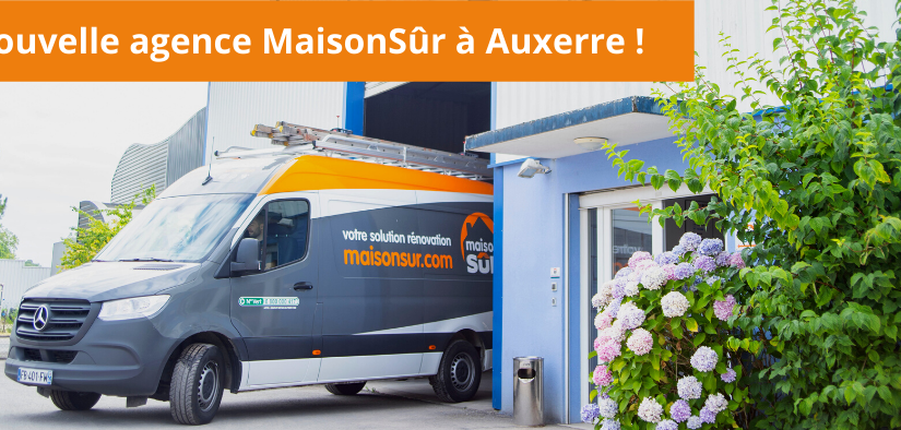 Nouvelle agence MaisonSûr à Auxerre