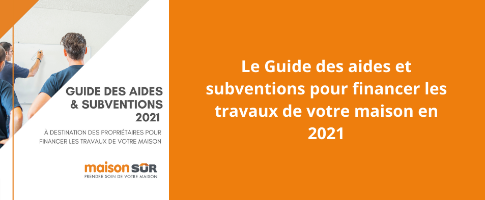 Le guide des aides et subventions pour les travaux