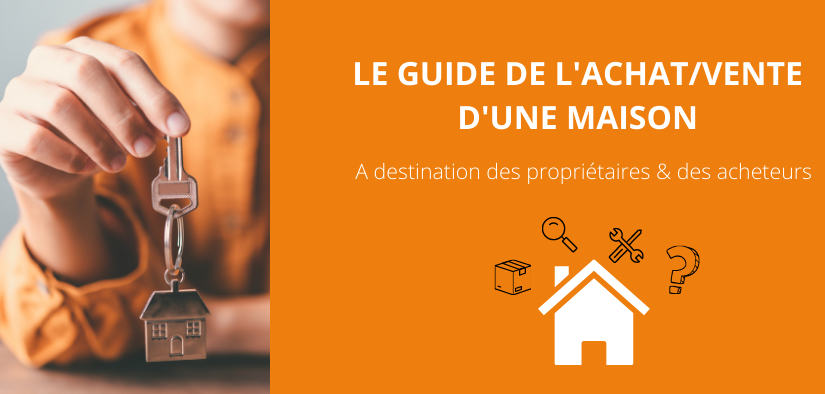 Le guide de l'achat vente d'une maison