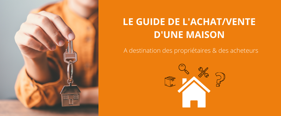 Le guide de l'achat vente d'une maison