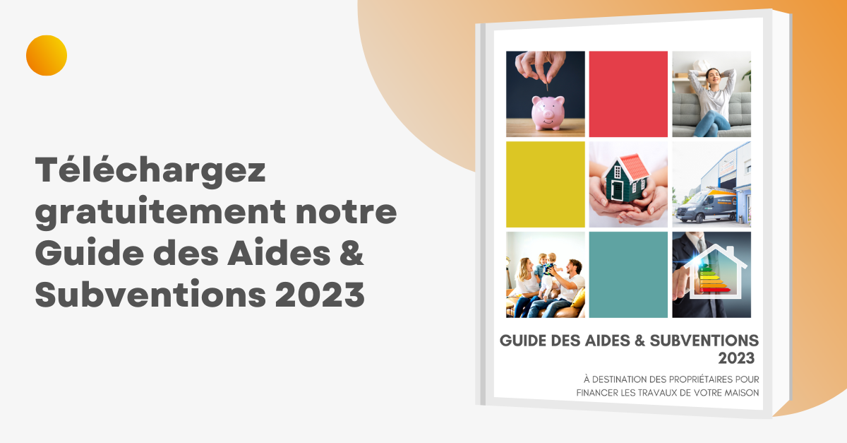 Guide des Aides et Subventions 2023