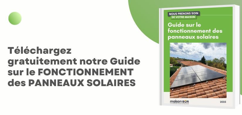Guide sur le fonctionnement des panneaux solaires - MaisonSûr