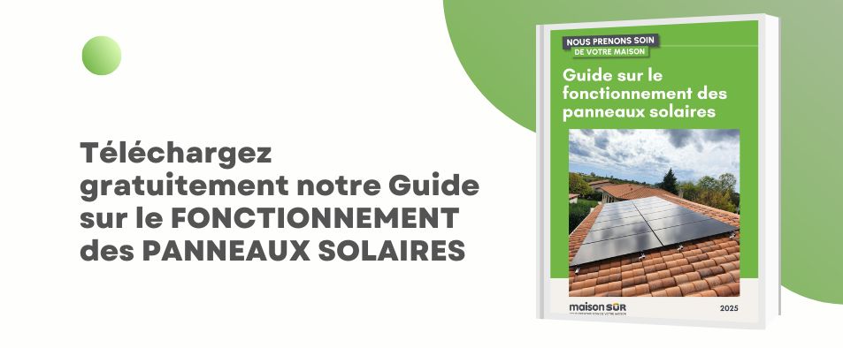Guide sur le fonctionnement des panneaux solaires - MaisonSûr