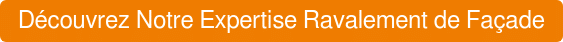 Découvrez Notre Expertise Ravalement de Façade