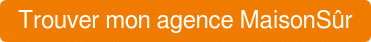 Trouver mon agence MaisonSûr