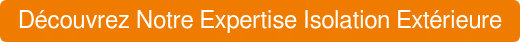 Découvrez Notre Expertise Isolation Extérieure
